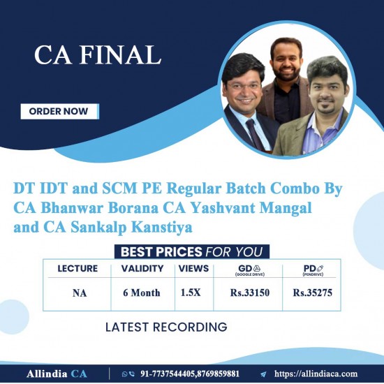 CA Final DT IDT and SCM PE Regular Batch Combo By CA Bhanwar Borana CA Yashvant Mangal and CA Sankalp Kanstiya